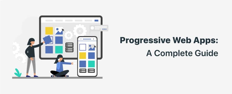 progressive-web-apps-a-complete-guide