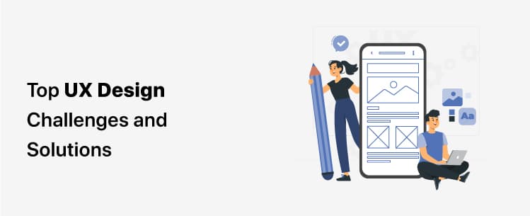 top-ux-design-challenges-and-solutions