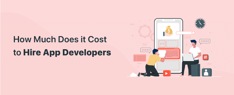 how-much-does-it-cost-to-hire-app-developers